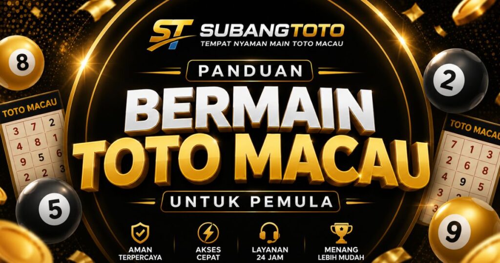 Panduan Bermain Toto Macau di SUBANGTOTO